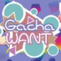 Gacha Want