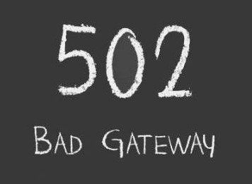 502 bad gateway什么意思 502 bad gateway意思介绍